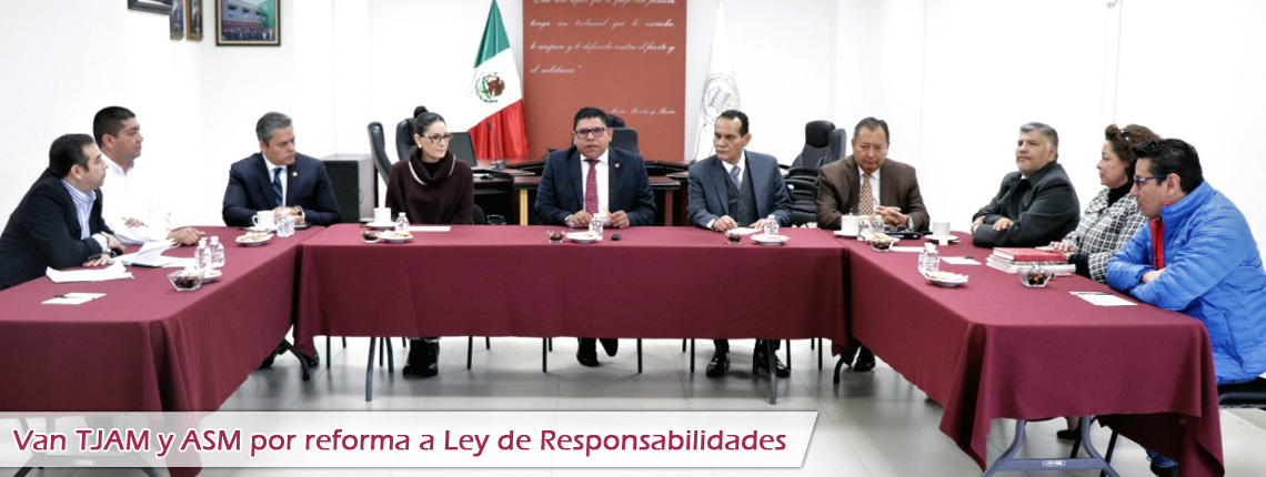 Van TJAM y ASM por reforma a Ley de Responsabilidades